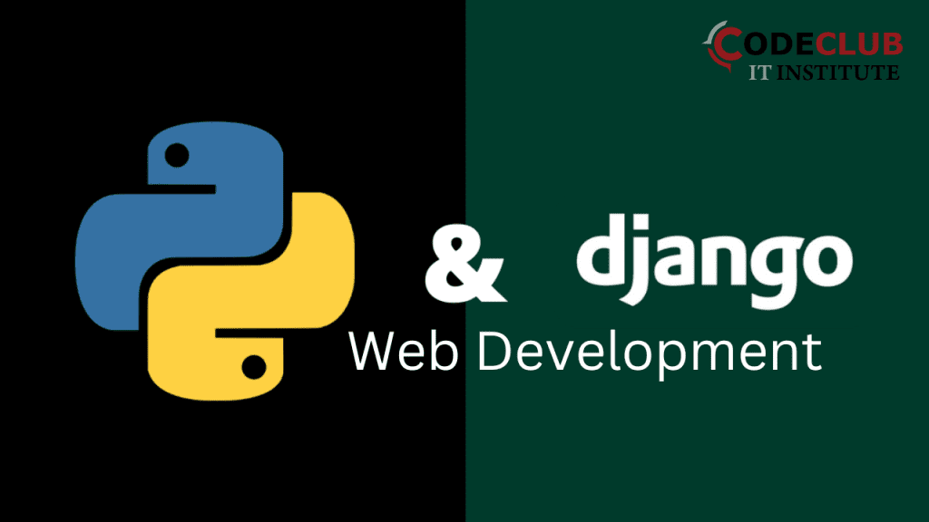 Web Development with Python Django - CodeClub IT Institute