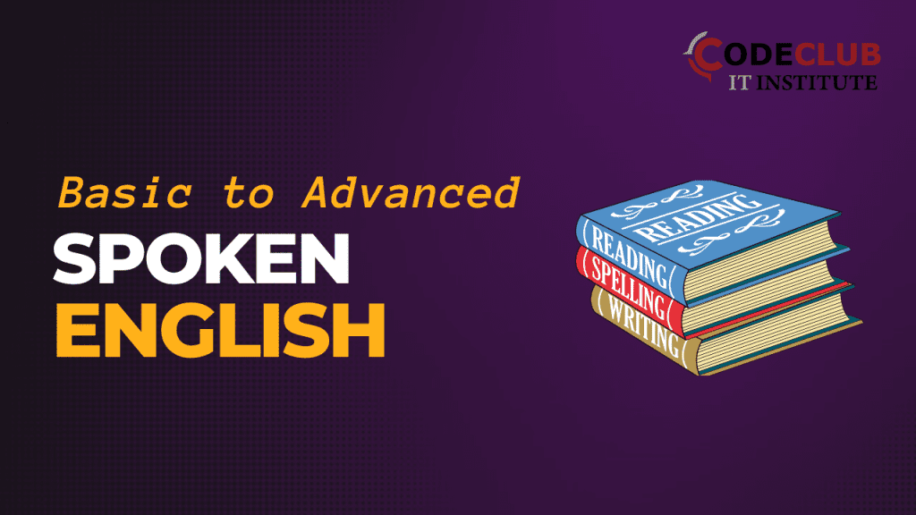 Basic to Advanced Spoken English - CodeClub IT Institute